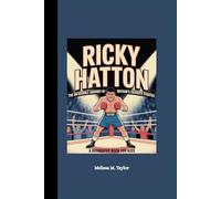 RICKY HATTON: The Incredible Journey of Britain's Favorite Fighter A Biography Book for Kids