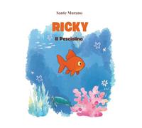 Ricky il pesciolino: Un’avventura nel mare per piccoli esploratori