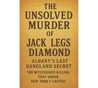 Ricky Indrawan The Unsolved Murder of Jack Legs Diamond (Tascabile)