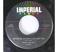 RICKY NELSON - RICKY NELSON 45 RPM NEVER BE ANYONE ELSE BUT YOU / IT'S LATE