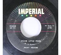 RICKY NELSON - RICKY NELSON 45 RPM POOR LITTLE FOOL / DON'T LEAVE ME THIS WAY