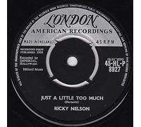 Ricky Nelson - Ricky Nelson Just A Little Too Much UK 45 7" single +Sweeter Than You