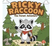 Ricky Raccoon: The Forest Adventure: A Children's Nature Story About Forest Animals, Curiosity, and Learning Through Adventure