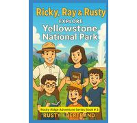 Ricky, Ray & Rusty Explore Yellowstone National Park