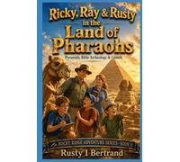 Ricky, Ray & Rusty in the Land of Pharaohs: Pyramids, Bible Archeology & Camels