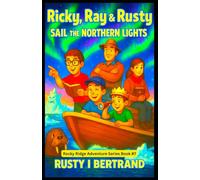 Ricky, Ray & Rusty Sail the Northern Lights
