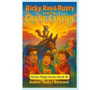 Ricky, Ray & Rusty visit the Grand Canyon