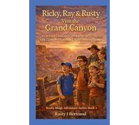 Ricky, Ray & Rusty visit the Grand Canyon: A Christian Camping & Hiking Adventure for Kids with Creation Science and Laugh-Out-Loud Humor: 12