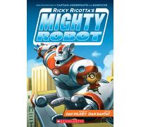 Ricky Ricotta's Mighty Robot: Volume 1