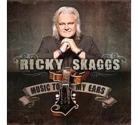 Ricky Skaggs - Music To My Ears by Ricky Skaggs (2012) Audio CD