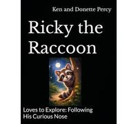 Ricky the Raccoon: Loves to Explore: Following His Curious Nose