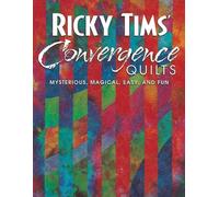Ricky Tims Ricky Tims Convergence Quilts (Tascabile)