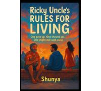 Ricky Uncle’s Rules for Living: One gave up. One showed up. One might still walk away.
