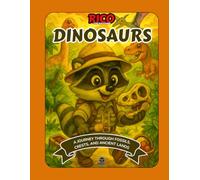Rico and the Dinosaurs - Prehistoric Adventure Book for Kids Ages 4-10