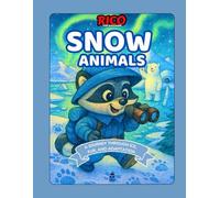 Rico and the Snow Animals - Arctic Wildlife Story and Activity Book for Kids Ages 4-10