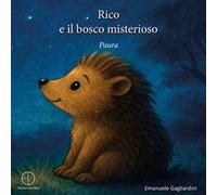 Rico e il bosco misterioso. Paura. Ediz. illustrata