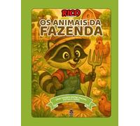 Rico e os Animais da Fazenda: Livro educativo e para colorir sobre animais rurais para crianças de 5 a 10 anos