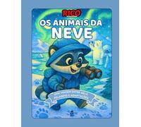 Rico e os Animais da Neve: Livro educativo e para colorir sobre animais do gelo para crianças de 4 a 9 anos