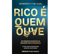 RICO É QUEM OUVE: OS CÓDIGOS INVISÍVEIS DE SALOMÃO PARA PROSPERAR