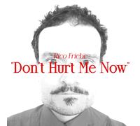 Rico Friebe Don't Hurt Me Now (CD) Album