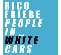 Rico Friebe People in White Cars (CD) Album