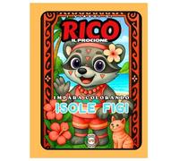 Rico il Procione alle Isole Figi - Libro da Colorare per Bambini: Coralli, Danze e Villaggi Tropicali | 22 Pagine in Rima per Esplorare l’Oceania | Età 5-10