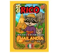 Rico il Procione Esplora la Thailandia - Libro da Colorare per Bambini: Templi Dorati, Elefanti e Spiagge Tropicali | Curiosità Educative | Età 4-8