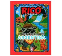 Rico il Procione in Argentina - Libro da Colorare per Bambini: Tango, Gauchos e Ghiacciai della Patagonia | 22 Pagine Illustrate in Rima | Età 5-10