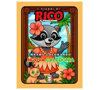 Rico il Procione in Nuova Caledonia - Libro da Colorare per Bambini: Coralli, Danze Kanak e Foreste Incantate | 22 Pagine in Rima per Esplorare l’Oceania | Età 5-10