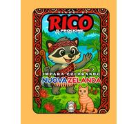 Rico il Procione in Nuova Zelanda - Libro da Colorare per Bambini: Kiwi, Geyser e Foreste di Felci | 22 Pagine in Rima per Esplorare l’Oceania | Età 5-10
