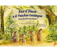 Rico il riccio e il vecchio castagno. Una favola musicale. Ediz. illustrata