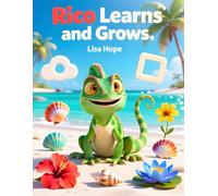 Rico Learns and Grows: Inspiring Stories for Kids to Learn, Laugh, and Grow