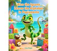 Rico Learns the Alphabet in Papiamento: An Alphabet Story for Curious Kids