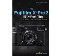 Rico Pfirstinger The Fujifilm X-Pro2 (Tascabile)