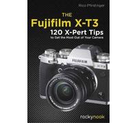 Rico Pfirstinger The Fujifilm X-T3 (Tascabile)