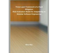 Rico Rey Three-Layer Framework of a Fault Mitigation Risk Evaluation (Tascabile)