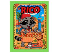 Rico the Raccoon Explores Morocco - Coloring Book for Kids: Markets, Desert Adventures and Magical Doors | Educational Curiosities | Ages 4-8
