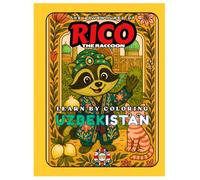 Rico the Raccoon Explores Uzbekistan - Kids’ Coloring Book: Silk Road Cities, Majestic Mosques & Cultural Treasures | Educational Rhymes & Activities | Ages 4-8
