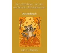 Rico Waschbär und das raschelnde Herbstabenteuer: Ausmalbuch