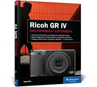 Ricoh GR IV: Das Handbuch zur Kamera