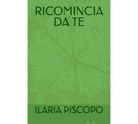 RICOMINCIA DA TE