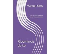 Ricomincia da te: Perchè non è colpa tua se perdi la motivazione