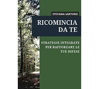 Ricomincia da te. Strategie integrate per rafforzare le tue difese