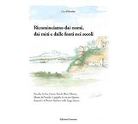 Ricominciamo dai nomi, dai miti e dalle fonti nei secoli. Procida, Ischia, Cuma, Bacoli, Baia, Miseno, Monte di Procida, Cappella, la via per Quarto, Pozzuoli e il Monte Barbaro nella lunga durata