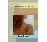Ricominciare A Vivere