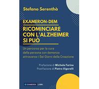 Ricominciare con l'Alzheimer si può. Un percorso per la cura della persona con d