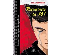 Ricomincio da 16. Diario di Ivano, il poeta dell'imperfezione