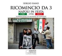 Ricomincio da 3. Napoli in festa. 1987-1990-2023. Ediz. a colori