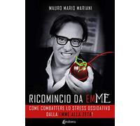 Ricomincio da emME. Come combattere lo stress ossidativo dalle emme alla zeta
