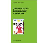 «Ricomincio da tre...». Competenza emotiva e costruzione del Sé in età pre...